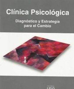 Clínica psicológica. Diagnóstico y etrategia para el cambio