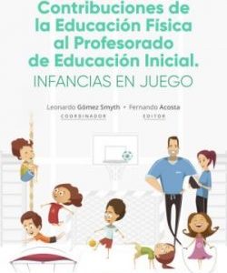 Contribuciones de la Educación Física al Profesorado de Educación Inicial. Infancias en juego