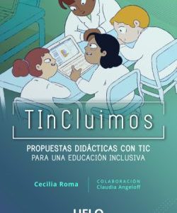 TInCluimos. Propuestas didácticas con TIC para una educación inclusiva