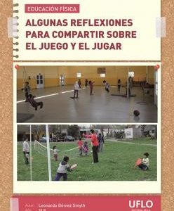 Educación Física. Algunas reflexiones para compartir sobre el juego y el jugar