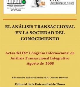 El Análisis Transaccional en la sociedad del conocimiento. Actas del IX Congreso de AT Integrativo de agosto de 2008