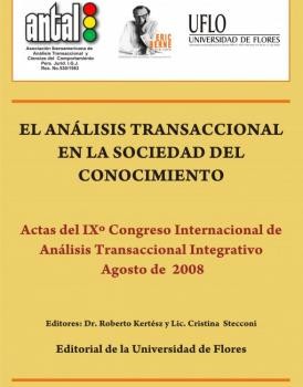 El Análisis Transaccional en la sociedad del conocimiento. Actas del IX Congreso de AT Integrativo de agosto de 2008