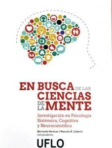 En busca de las ciencias de la mente. Investigación en psicología sistémica, cognitiva y neurocientífica