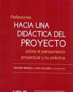 Hacia una didáctica del proyecto. Reflexiones sobre el pensamiento proyectual y su práctica