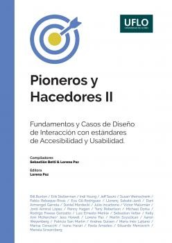 Pioneros y Hacedores II. Fundamentos y casos de diseño de interacción con estándares de accesibilidad y usabilidad