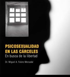 Psicosexualidad en las cárceles. En busca de la libertad