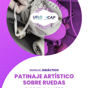 Manual didáctico Patinaje artístico sobre ruedas. Disciplina libre