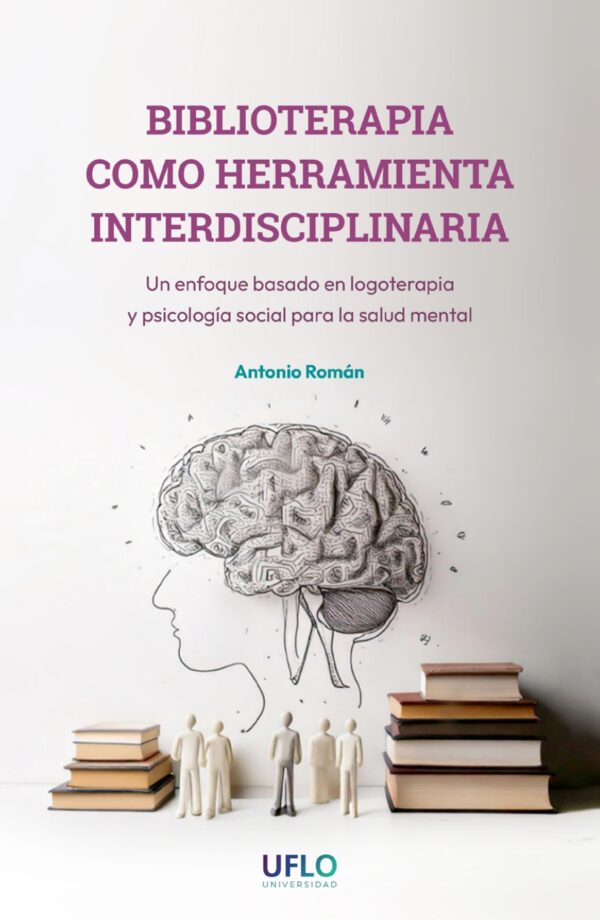 Biblioterapia como herramienta interdisciplinaria. Un enfoque basado en logoterapia y psicología social para la salud mental